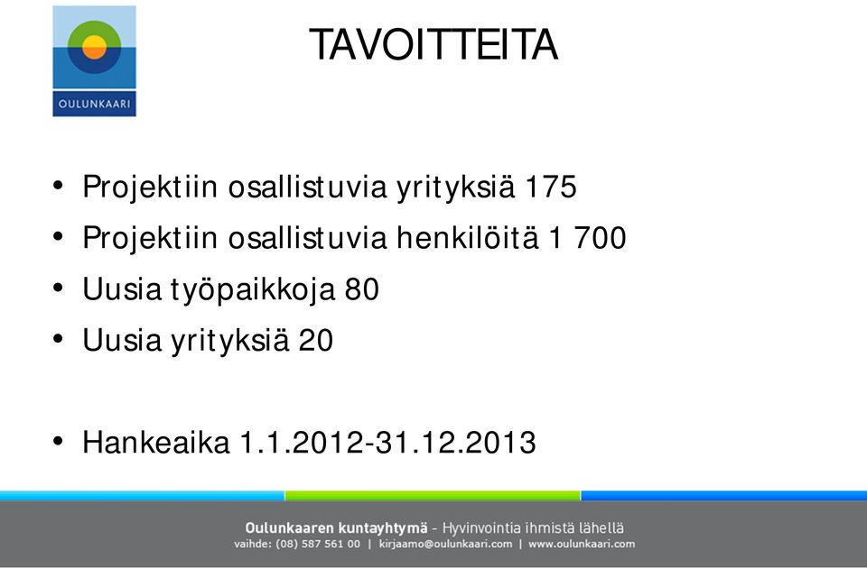 henkilöitä 1 700 Uusia työpaikkoja 80