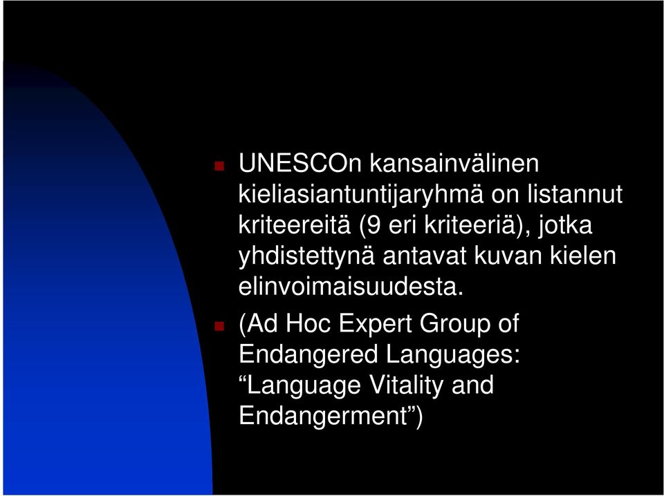 yhdistettynä antavat kuvan kielen elinvoimaisuudesta.