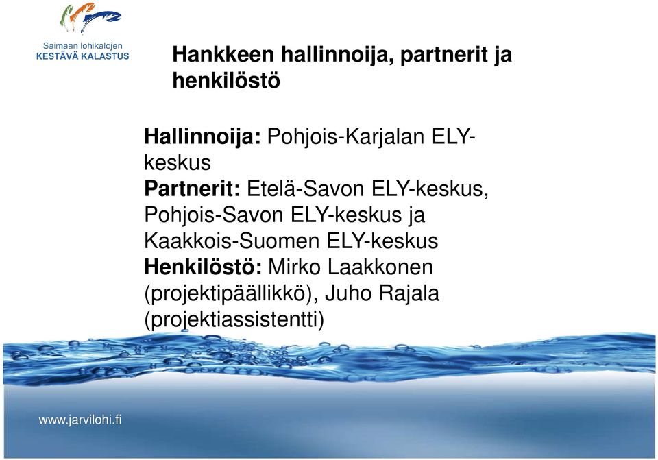 Pohjois-Savon ELY-keskus ja Kaakkois-Suomen ELY-keskus