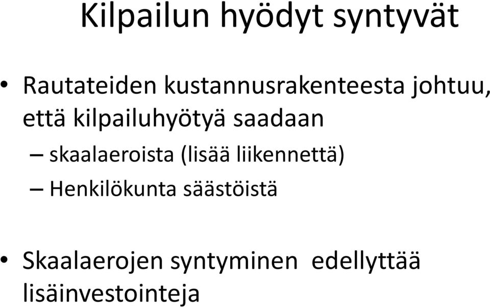 saadaan skaalaeroista (lisää liikennettä)