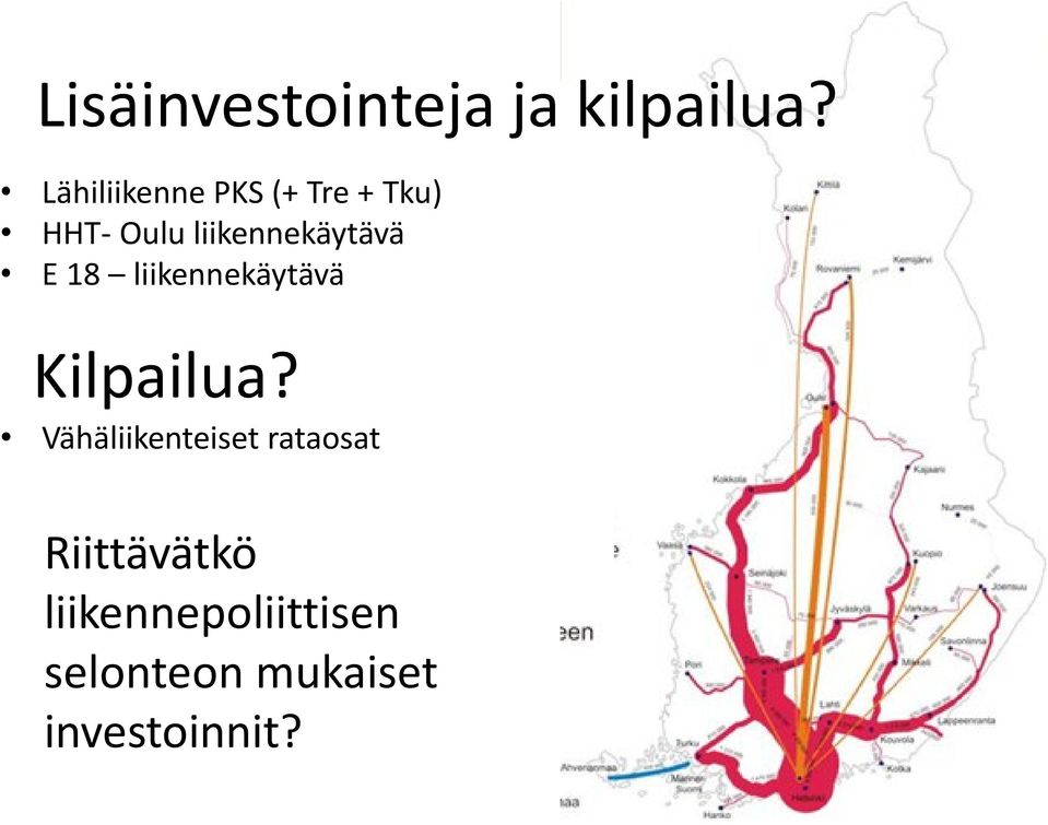 liikennekäytävä E 18 liikennekäytävä Kilpailua?