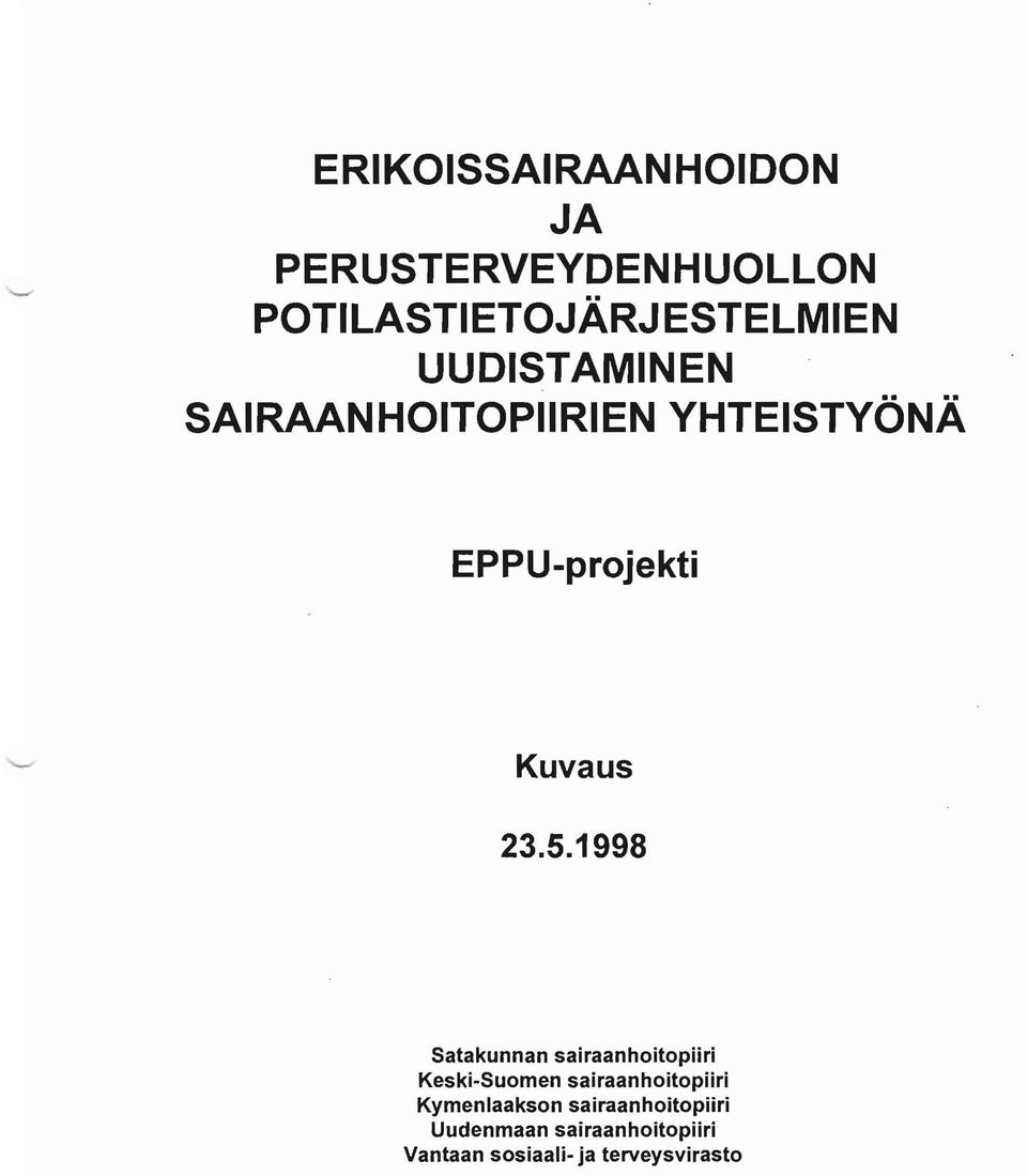 1998 Satakunnan sairaanhoitopiiri Keski-Suomen sairaanhoitopiiri