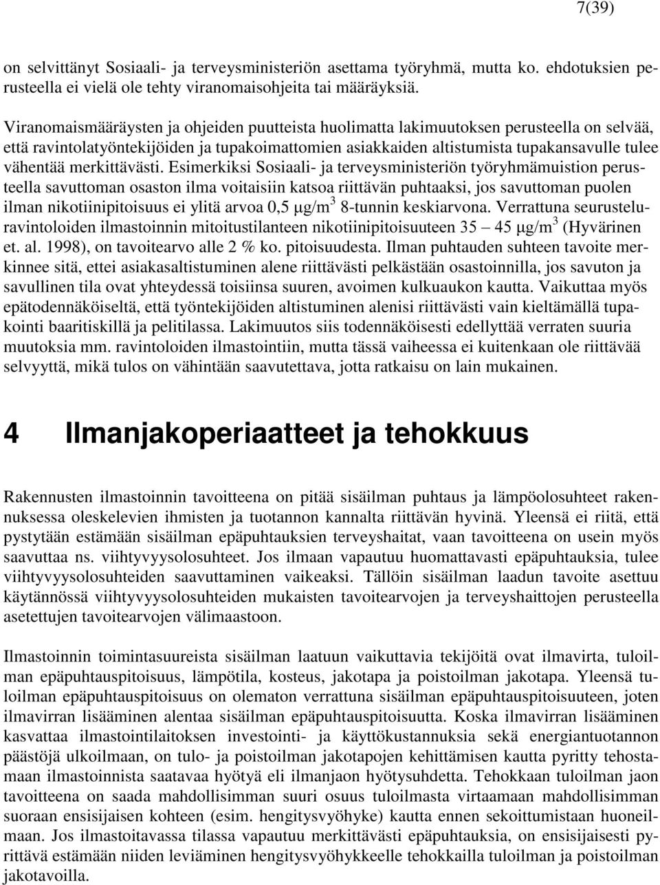 Emer Soaal- ja tereymnterön työryhmämuton peruteella auttoman oaton lma otan atoa rttään puhtaa, jo auttoman puolen lman notnptouu e yltä aroa,5 JP 3 8-tunnn earona.