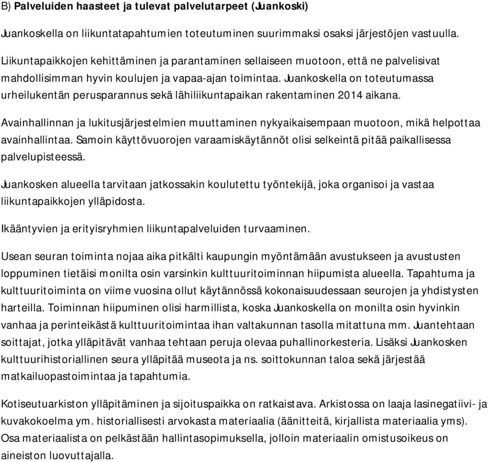 Juankoskella on toteutumassa urheilukentän perusparannus sekä lähiliikuntapaikan rakentaminen 2014 aikana.