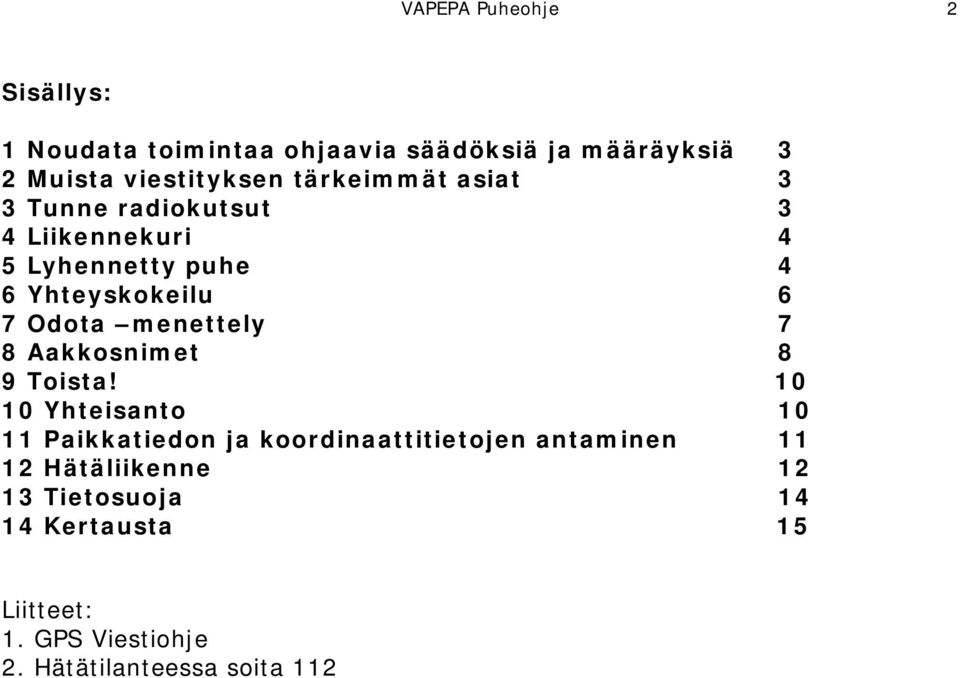 menettely 7 8 Aakkosnimet 8 9 Toista!