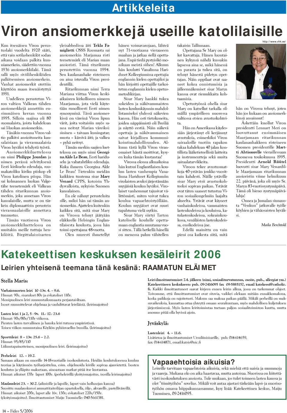Uudelleen perustetun Viron valtion Valkean tähden ansiomerkkejä annettiin ensimmäisen kerran vuonna 1995. Silloin saajina oli 80 suomalaista, joista kahdeksan sai I-luokan ansiomerkin.