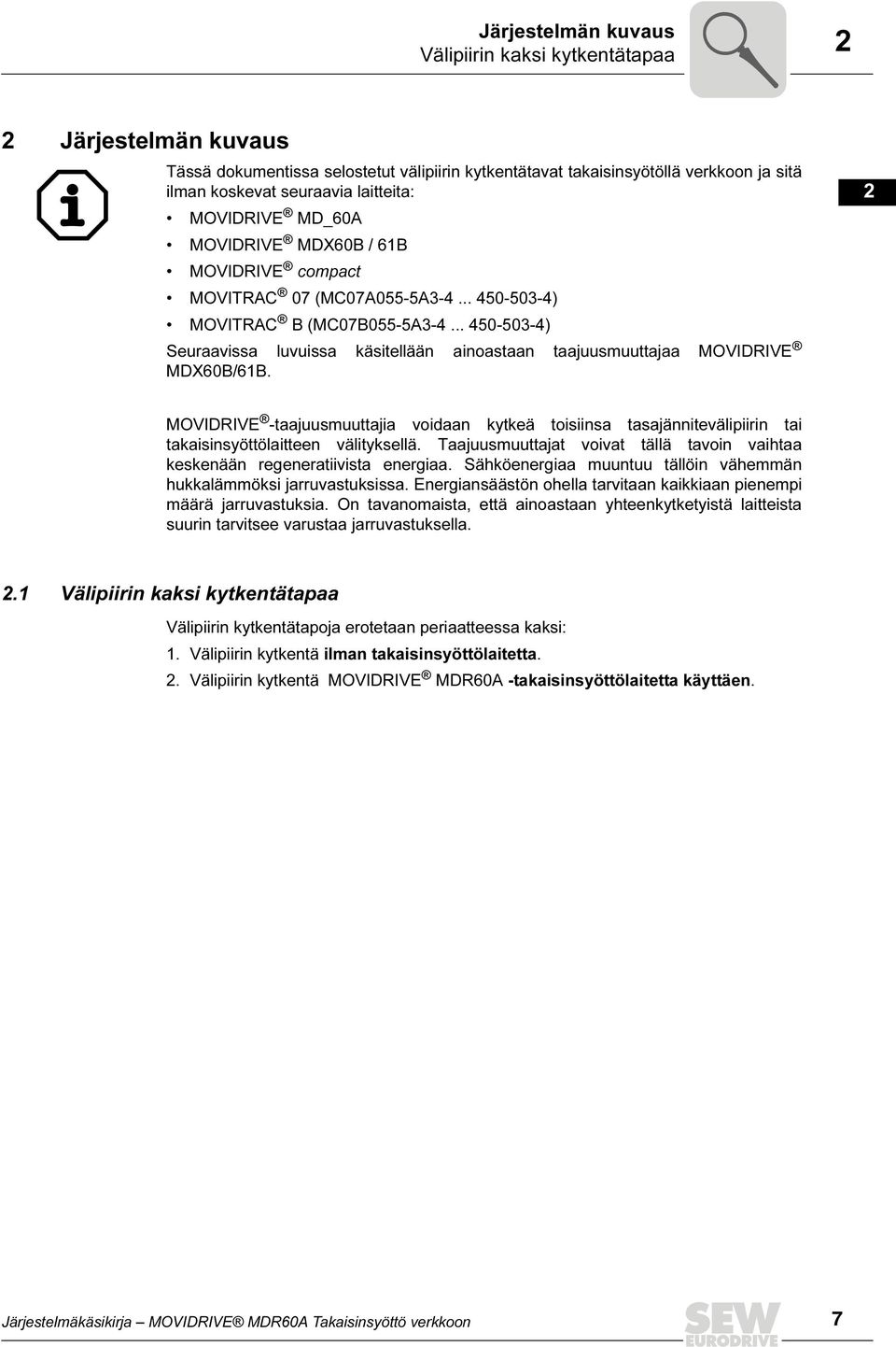 .. 50-50-) Seuraavissa luvuissa käsitellään ainoastaan taajuusmuuttajaa MOVIDRIVE MDX60B/61B.