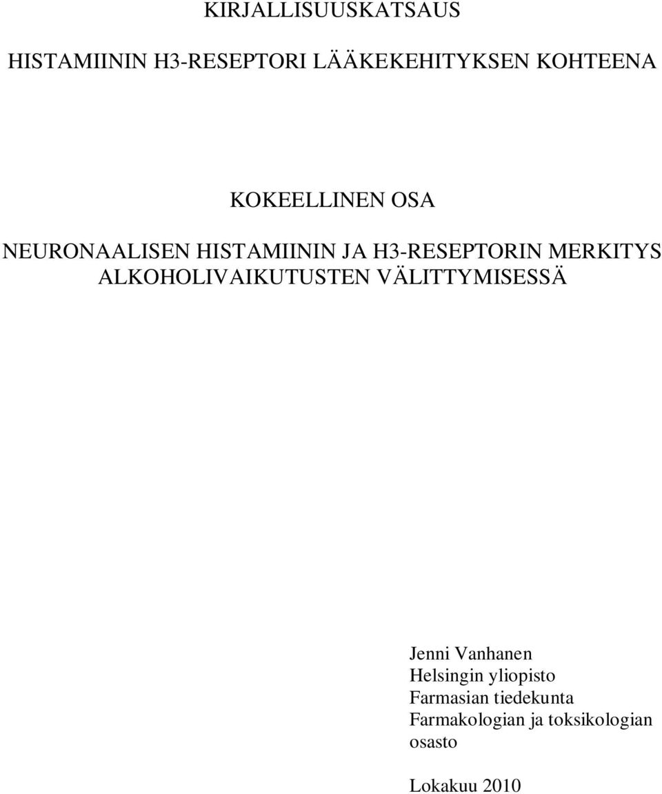 ALKOHOLIVAIKUTUSTEN VÄLITTYMISESSÄ Jenni Vanhanen Helsingin yliopisto