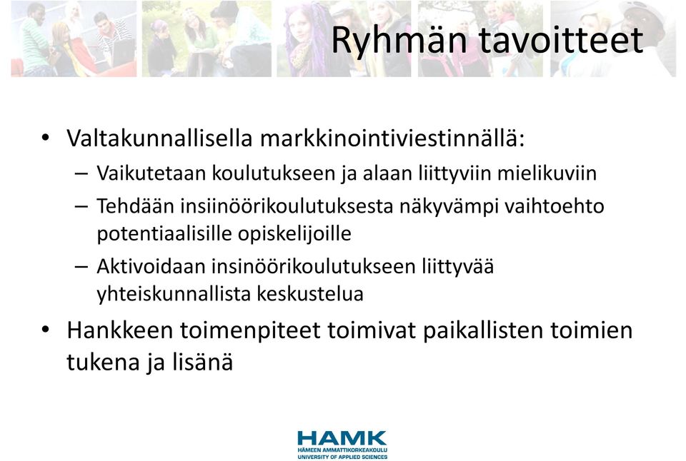 vaihtoehto potentiaalisille opiskelijoille Aktivoidaan insinöörikoulutukseen liittyvää