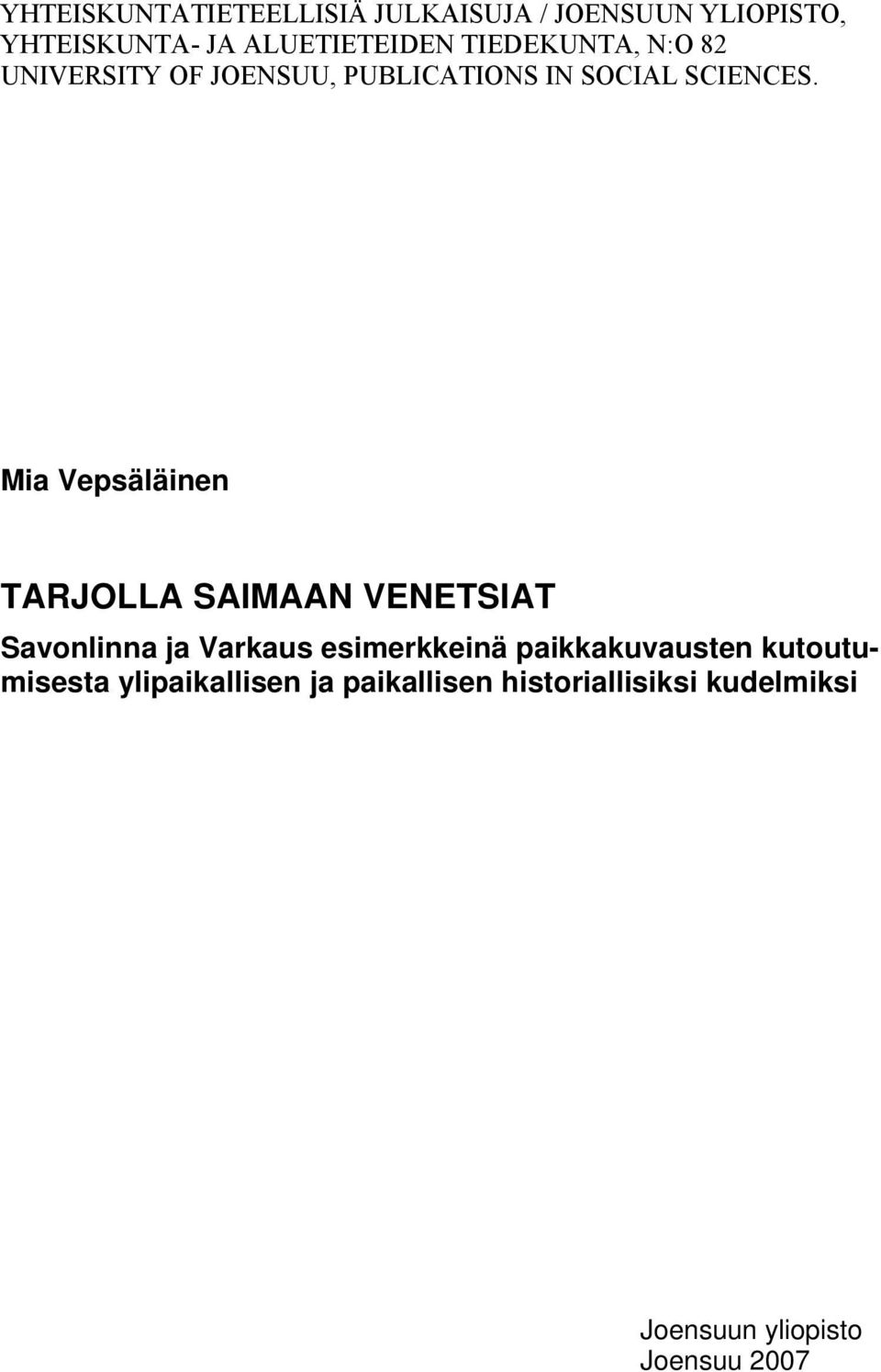 Mia Vepsäläinen TARJOLLA SAIMAAN VENETSIAT Savonlinna ja Varkaus esimerkkeinä