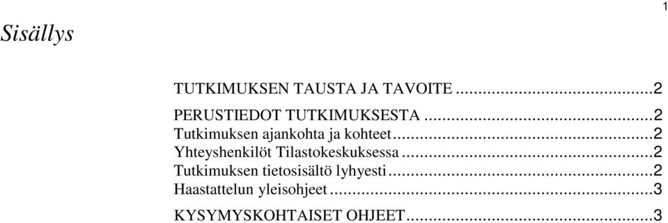 .. 2 Tutkimuksen ajankohta ja kohteet.