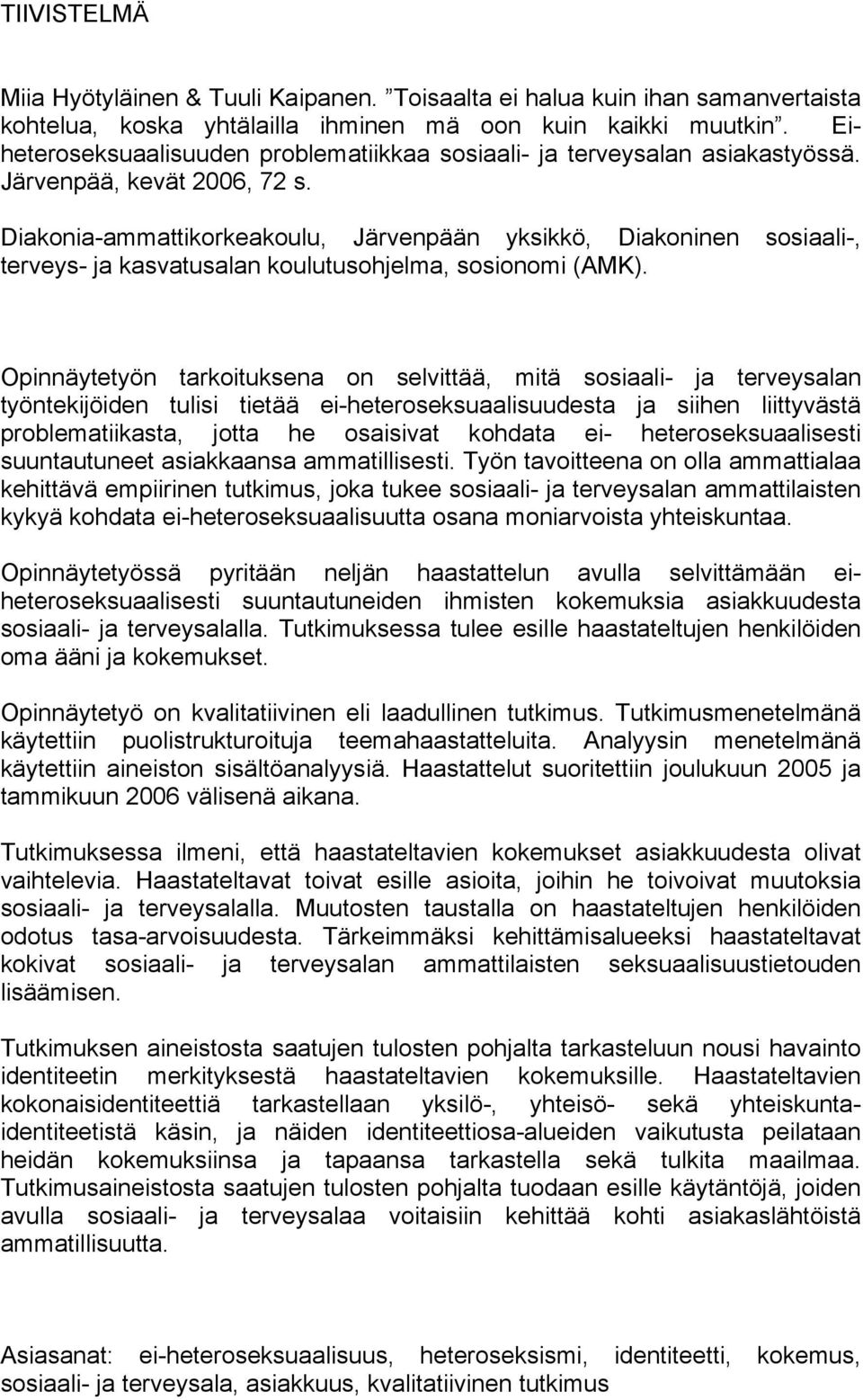 Diakonia-ammattikorkeakoulu, Järvenpään yksikkö, Diakoninen sosiaali-, terveys- ja kasvatusalan koulutusohjelma, sosionomi (AMK).