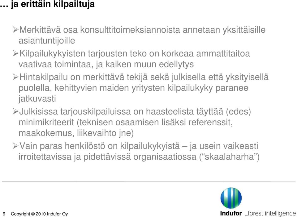 maiden yritysten kilpailukyky paranee jatkuvasti Julkisissa tarjouskilpailuissa on haasteelista täyttää (edes) minimikriteerit (teknisen osaamisen lisäksi