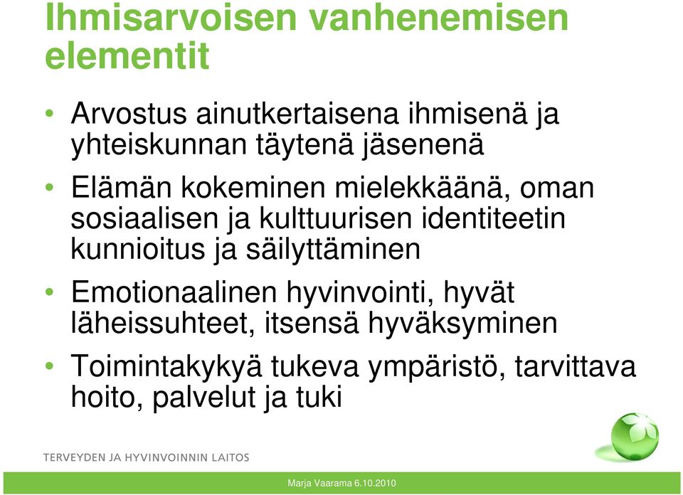 kunnioitus it ja säilyttäminen i Emotionaalinen hyvinvointi, hyvät läheissuhteet, itsensä