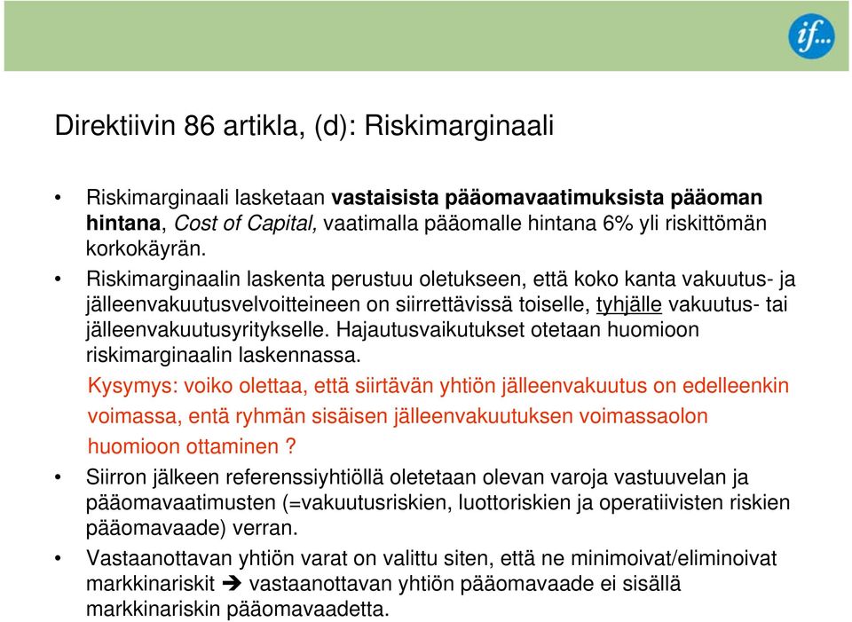 Hajautusvaikutukset otetaan huomioon riskimarginaalin laskennassa.
