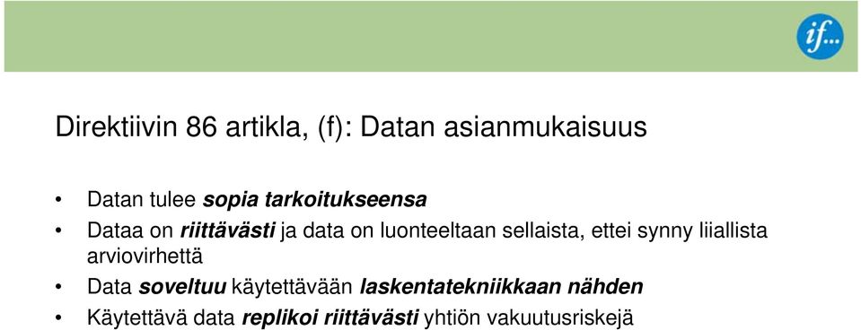 ettei synny liiallista arviovirhettä Data soveltuu käytettävään