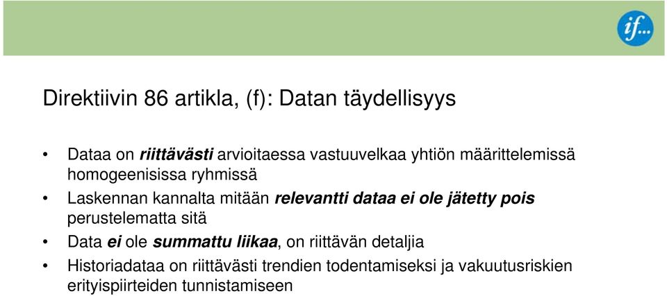 ole jätetty pois perustelematta sitä Data ei ole summattu liikaa, on riittävän detaljia