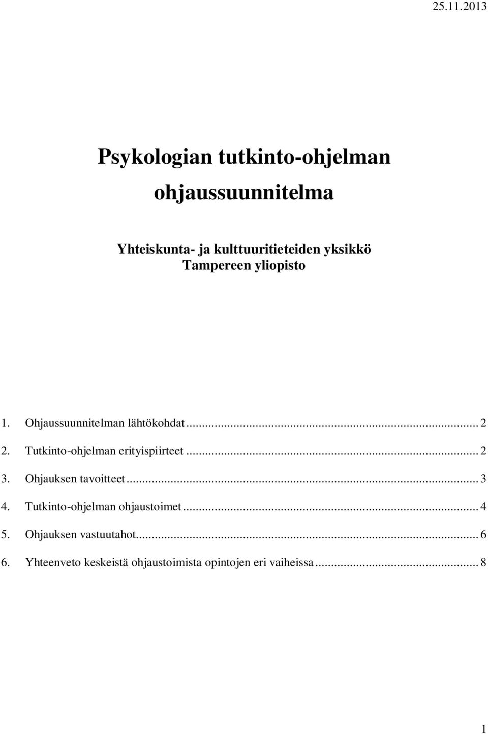 yksikkö Tampereen yliopisto 1. Ohjaussuunnitelman lähtökohdat... 2 2.