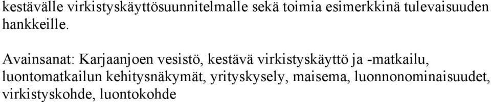 Avainsanat: Karjaanjoen vesistö, kestävä virkistyskäyttö ja