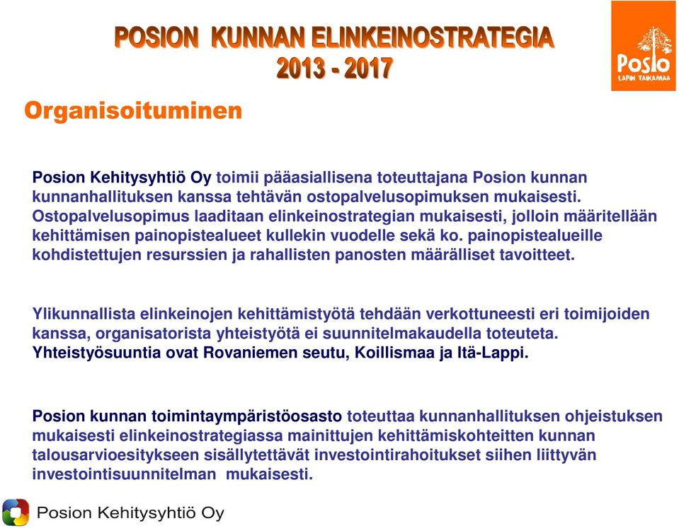 painopistealueille kohdistettujen resurssien ja rahallisten panosten määrälliset tavoitteet.