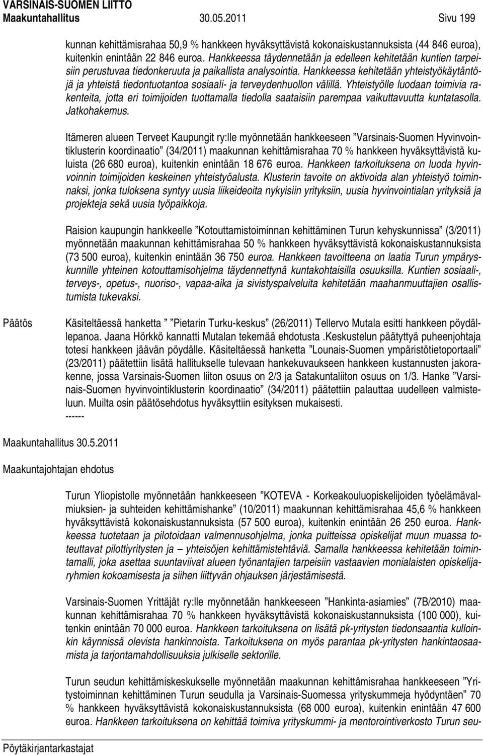 Hankkeessa kehitetään yhteistyökäytäntöjä ja yhteistä tiedontuotantoa sosiaali- ja terveydenhuollon välillä.