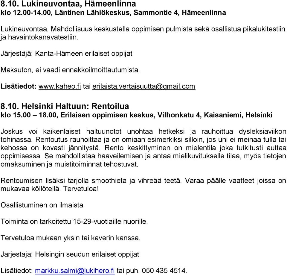 vertaisuutta@gmail.com 8.10. Helsinki Haltuun: Rentoilua klo 15.00 18.