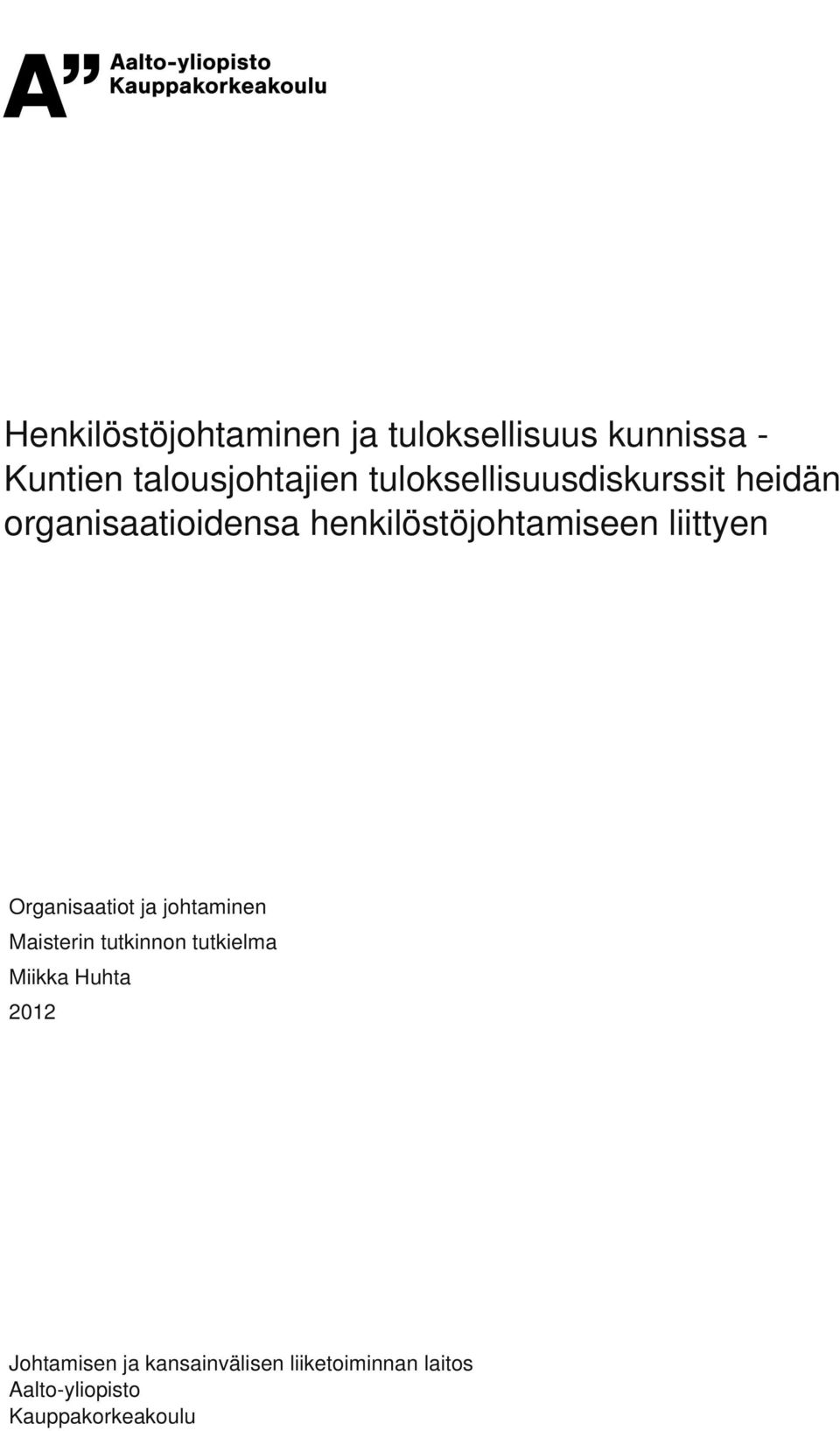 liittyen Organisaatiot ja johtaminen Maisterin tutkinnon tutkielma Miikka