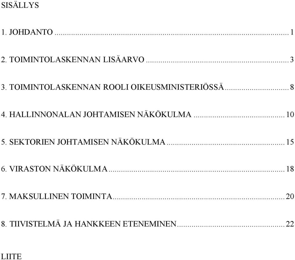 HALLINNONALAN JOHTAMISEN NÄKÖKULMA...10 5. SEKTORIEN JOHTAMISEN NÄKÖKULMA.