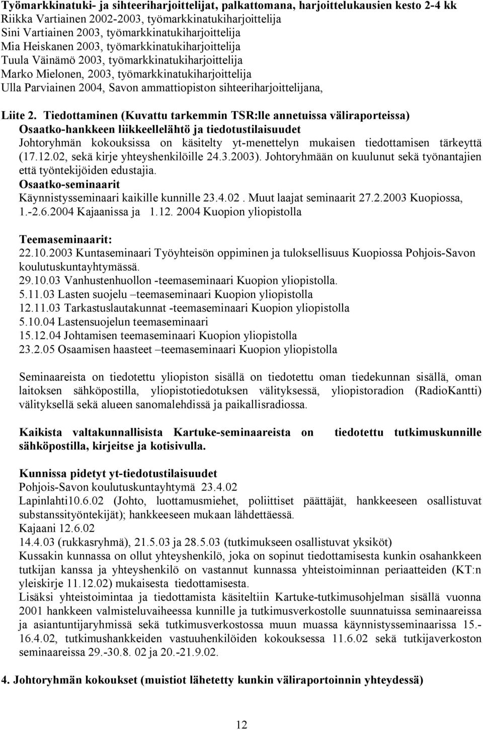 sihteeriharjoittelijana, Liite 2.