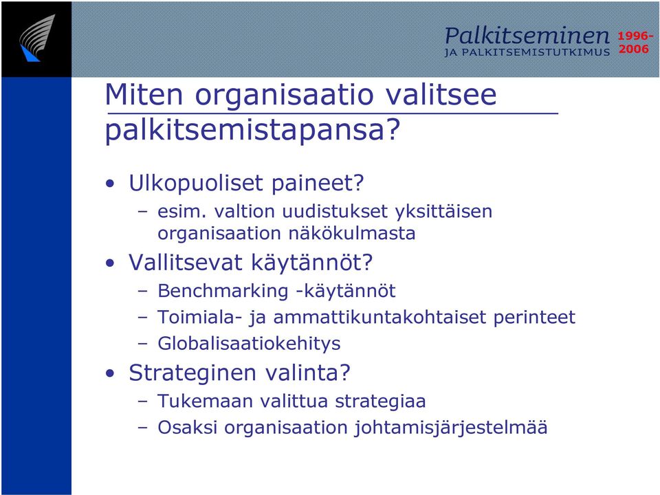 Benchmarking -käytännöt Toimiala- ja ammattikuntakohtaiset perinteet