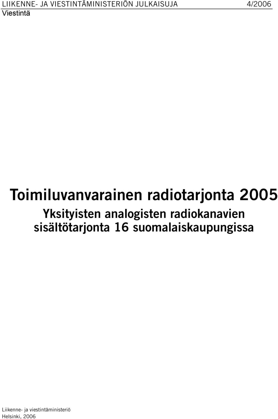 Yksityisten analogisten radiokanavien sisältötarjonta 16