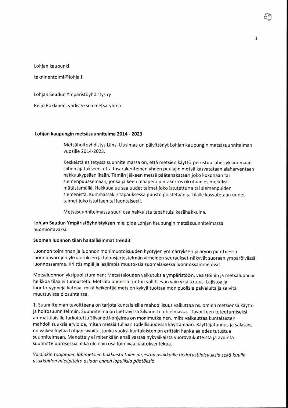 metsäsuunnitelman vuosille 2014-2023.