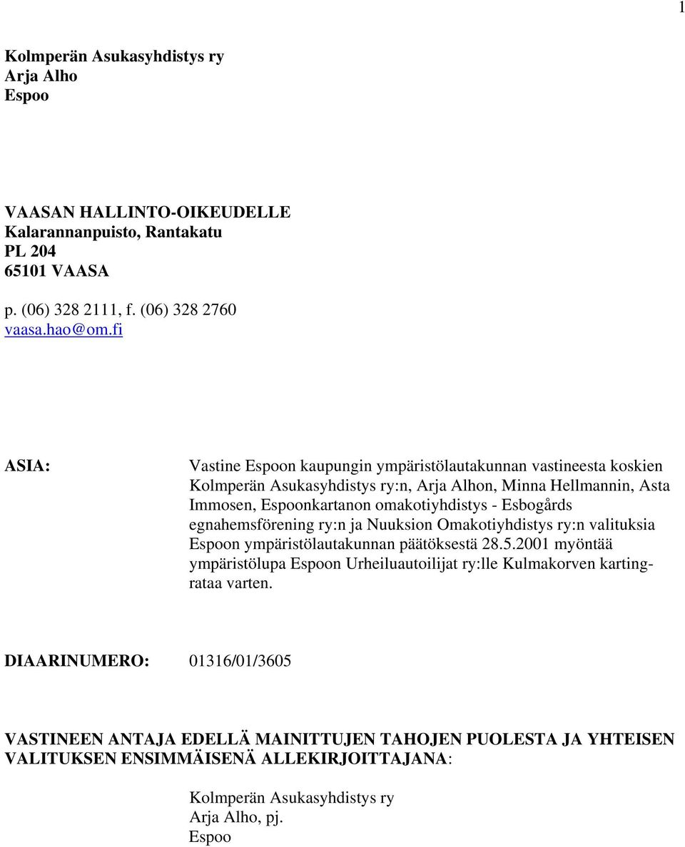 egnahemsförening ry:n ja Nuuksion Omakotiyhdistys ry:n valituksia n ympäristölautakunnan päätöksestä 28.5.