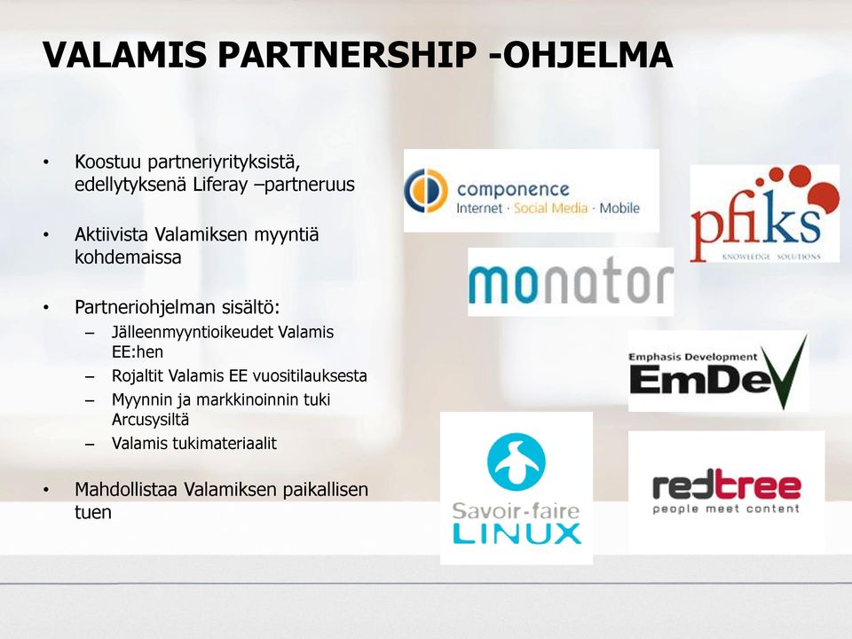Jälleenmyyntioikeudet Valamis EE:hen Rojaltit Valamis EE vuositilauksesta Myynnin ja