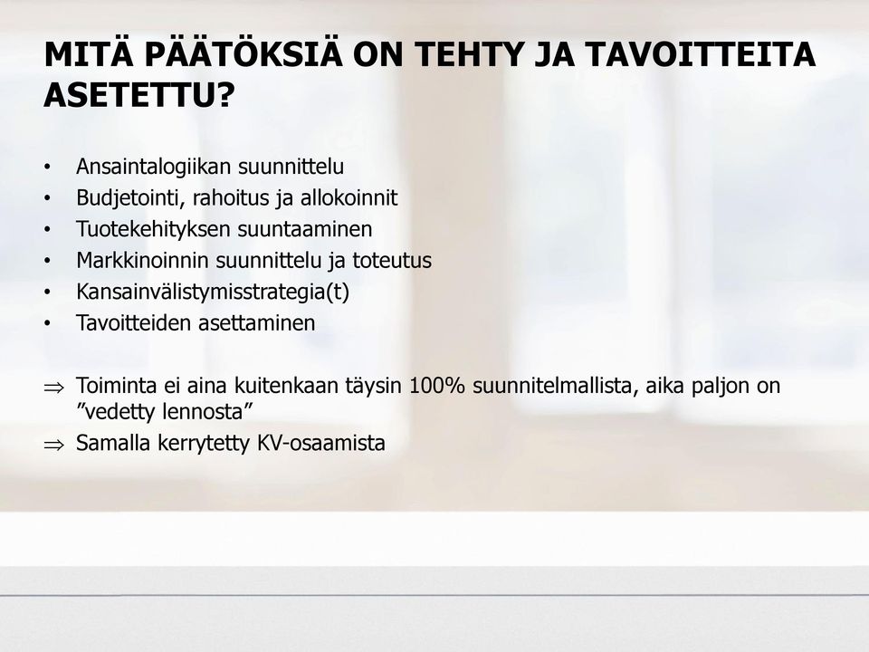 suuntaaminen Markkinoinnin suunnittelu ja toteutus Kansainvälistymisstrategia(t)