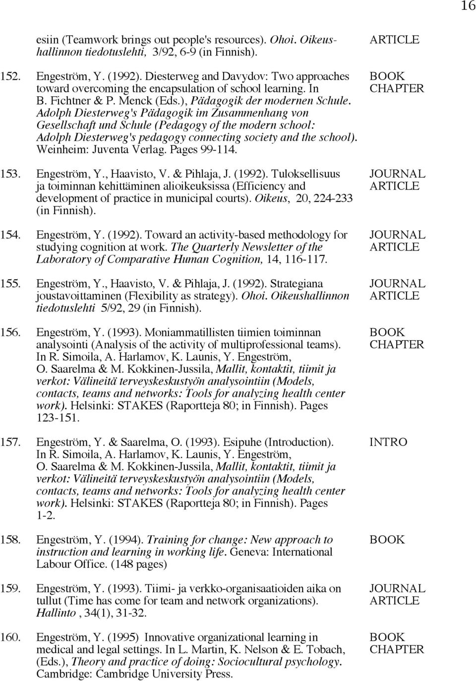 Adolph Diesterweg's Pädagogik im Zusammenhang von Gesellschaft und Schule (Pedagogy of the modern school: Adolph Diesterweg's pedagogy connecting society and the school). Weinheim: Juventa Verlag.