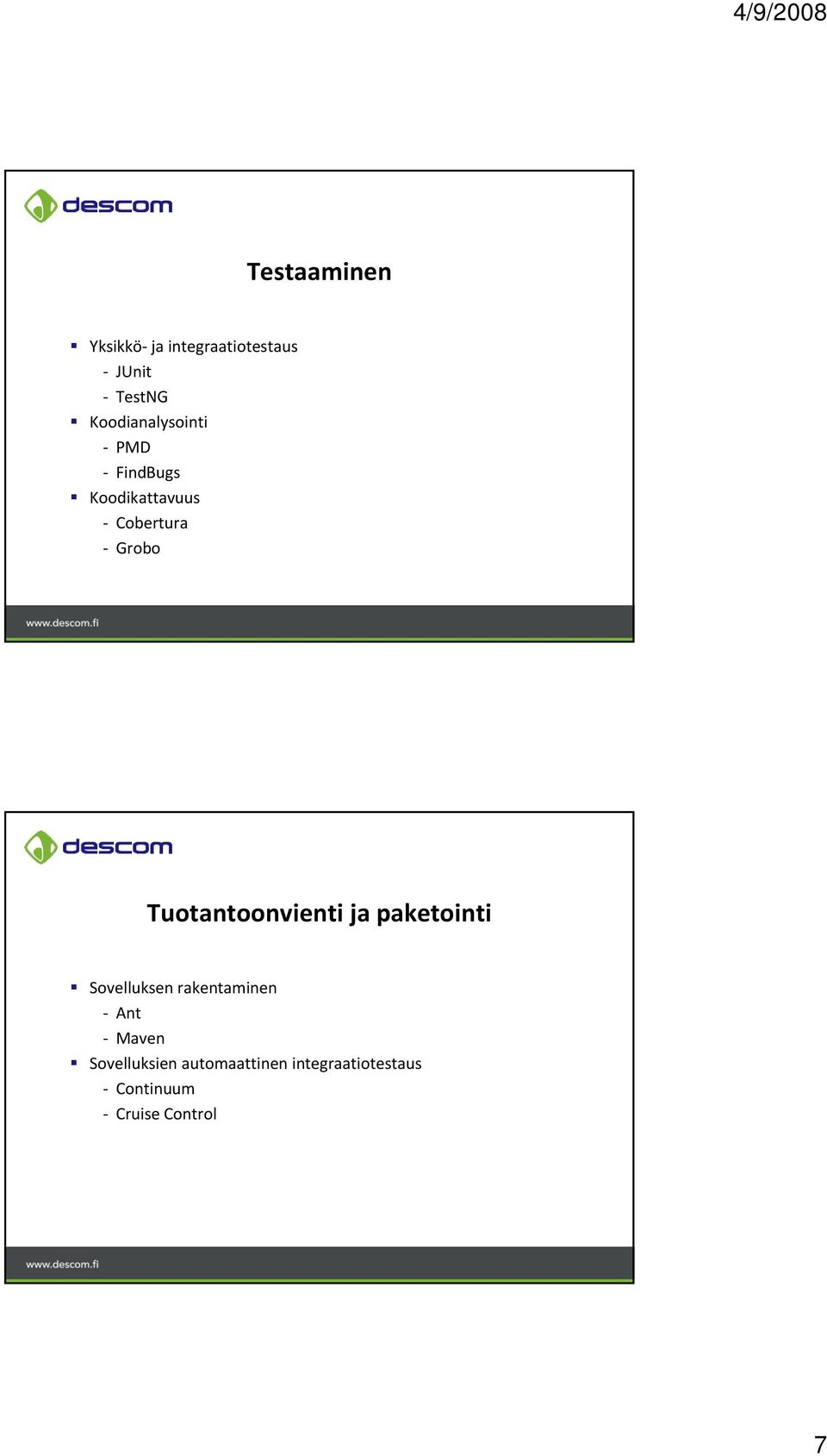 Tuotantoonvienti ja paketointi Sovelluksen rakentaminen Ant