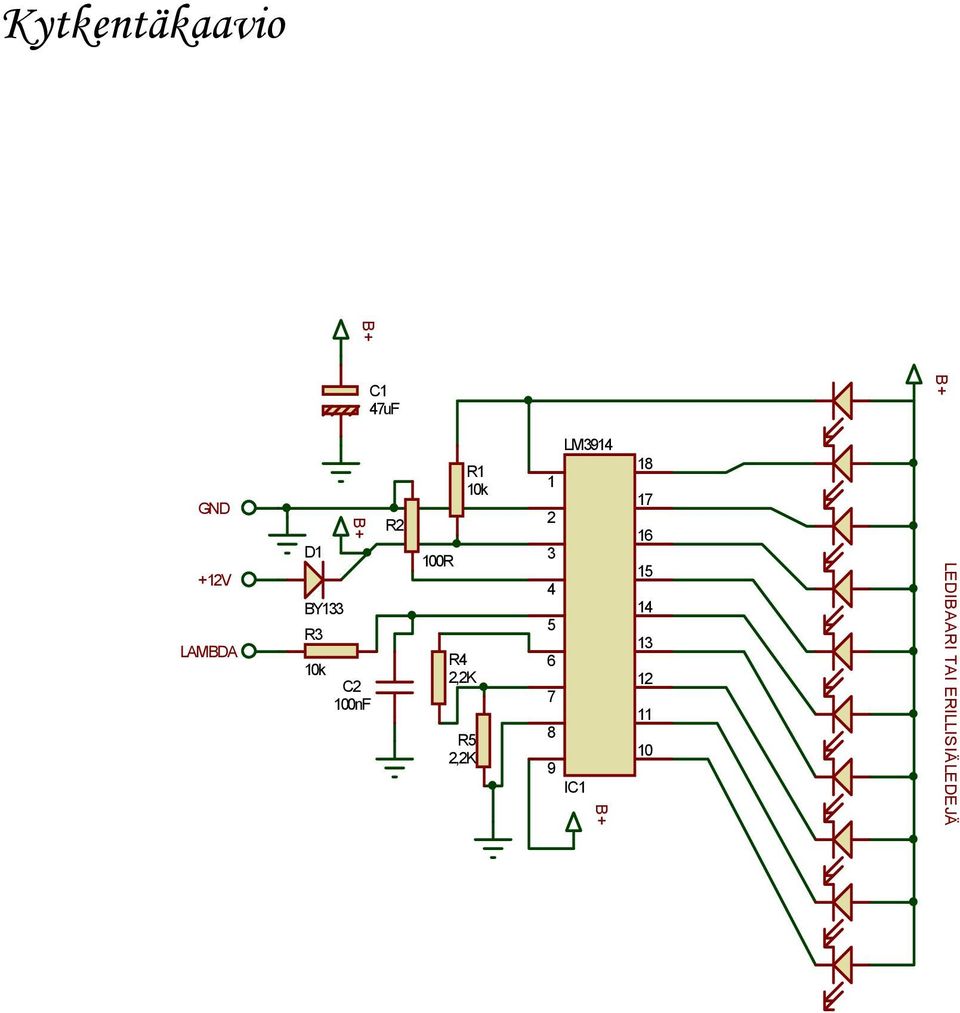 R5 2,2K LM3914 1 2 3 4 5 6 7 8 9 IC1 B+ 18 17