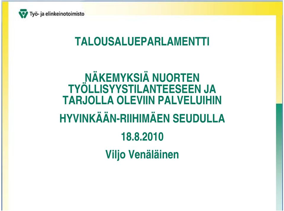 TARJOLLA OLEVIIN PALVELUIHIN