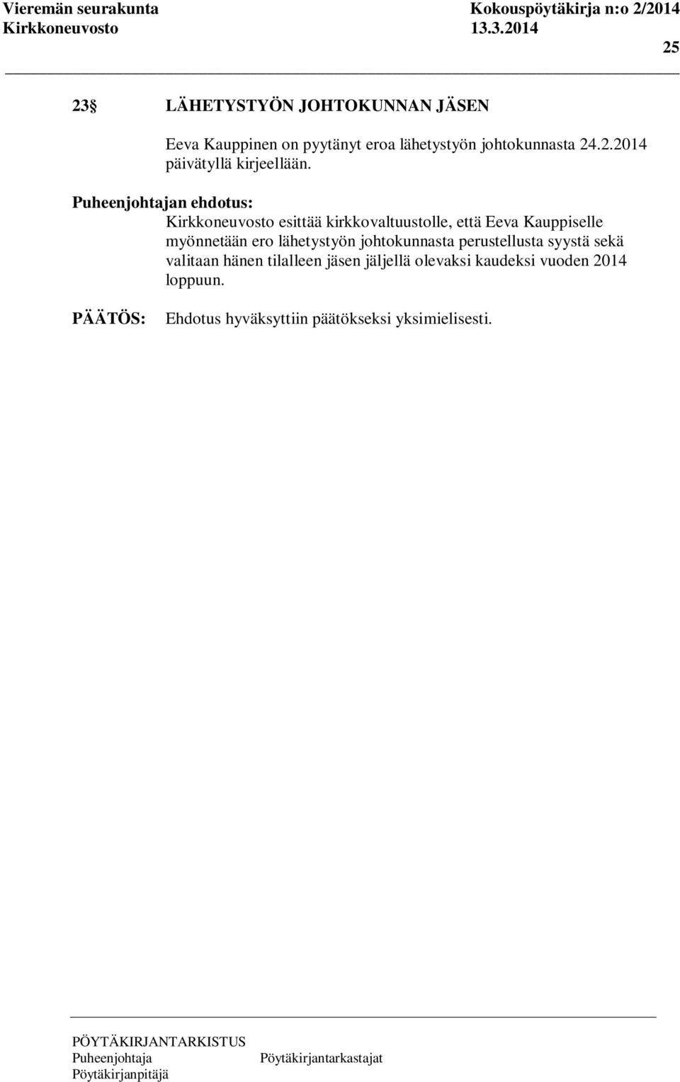 n ehdotus: Kirkkoneuvosto esittää kirkkovaltuustolle, että Eeva Kauppiselle myönnetään