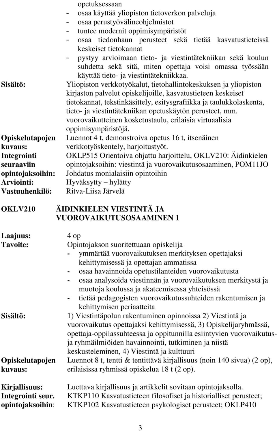 tieto- ja viestintätekniikkaa.