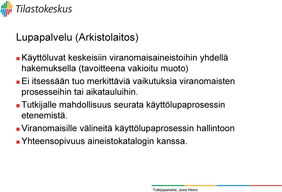 viranomaisten prosesseihin tai aikatauluihin.