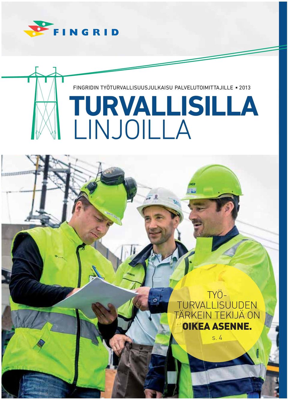 TURVALLISILLA LINJOILLA TYÖ-