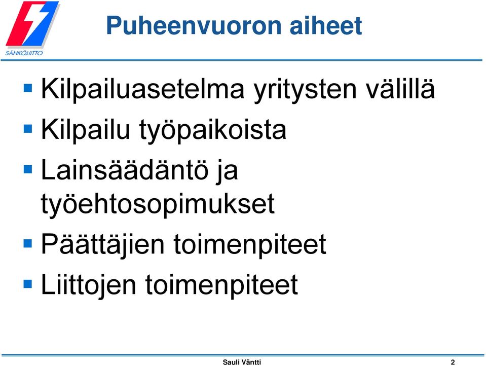 Lainsäädäntö ja työehtosopimukset