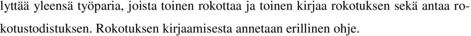 sekä antaa rokotustodistuksen.