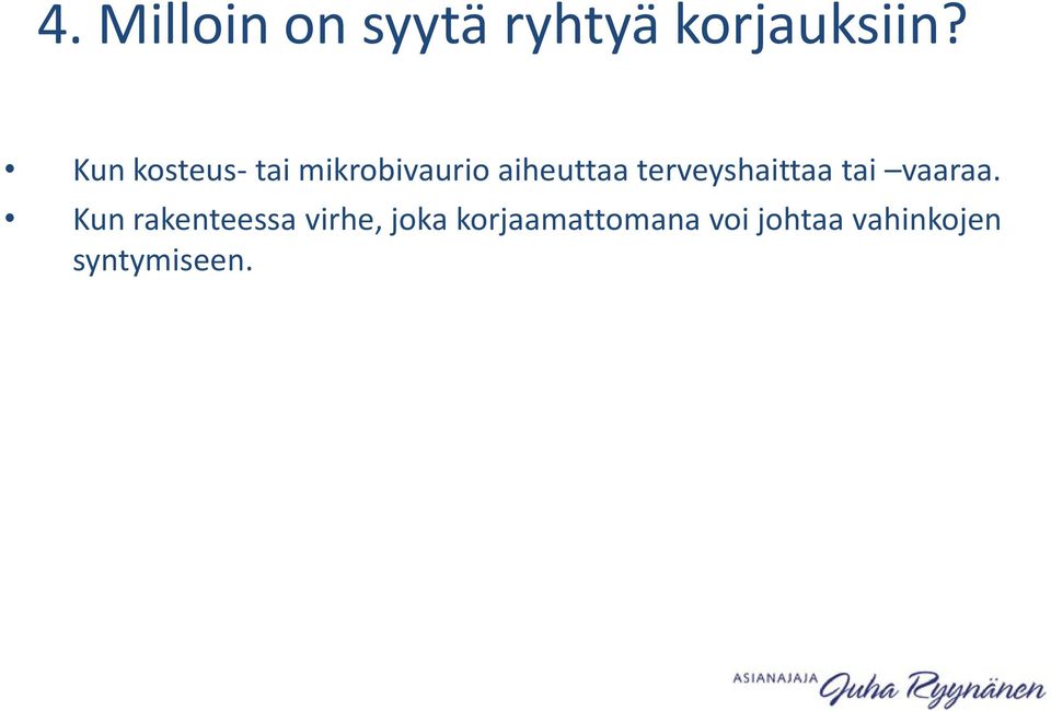 terveyshaittaa tai vaaraa.