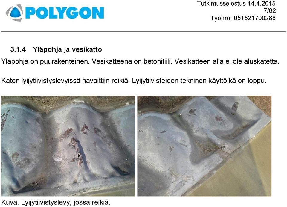 Katon lyijytiivistyslevyissä havaittiin reikiä.