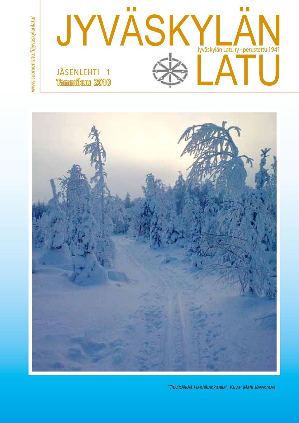 JÄSENLEHTI 1 Tammikuu 2010 Jyväskylän