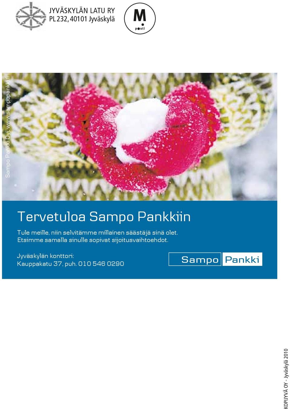 fi Tervetuloa Sampo Pankkiin Tule meille, niin selvitämme millainen