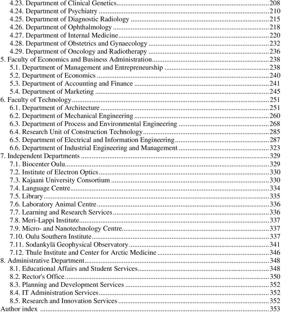 ..238 5.1. Department of Management and Entrepreneurship...238 5.2. Department of Economics...240 5.3. Department of Accounting and Finance...241 5.4. Department of Marketing...245 6.